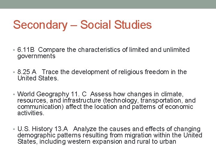 Secondary – Social Studies • 6. 11 B Compare the characteristics of limited and
