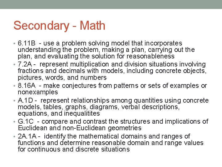 Secondary - Math • 6. 11 B - use a problem solving model that