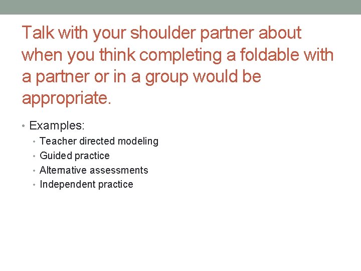 Talk with your shoulder partner about when you think completing a foldable with a