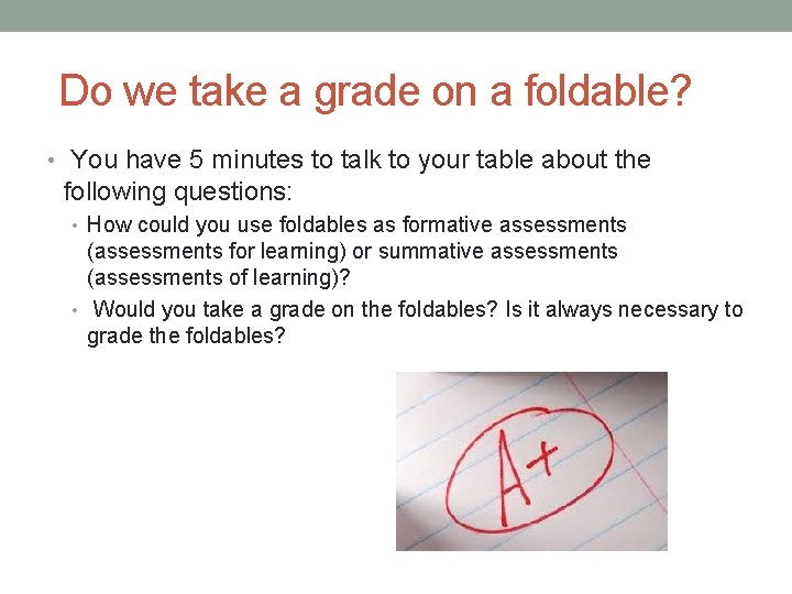  Do we take a grade on a foldable? • You have 5 minutes