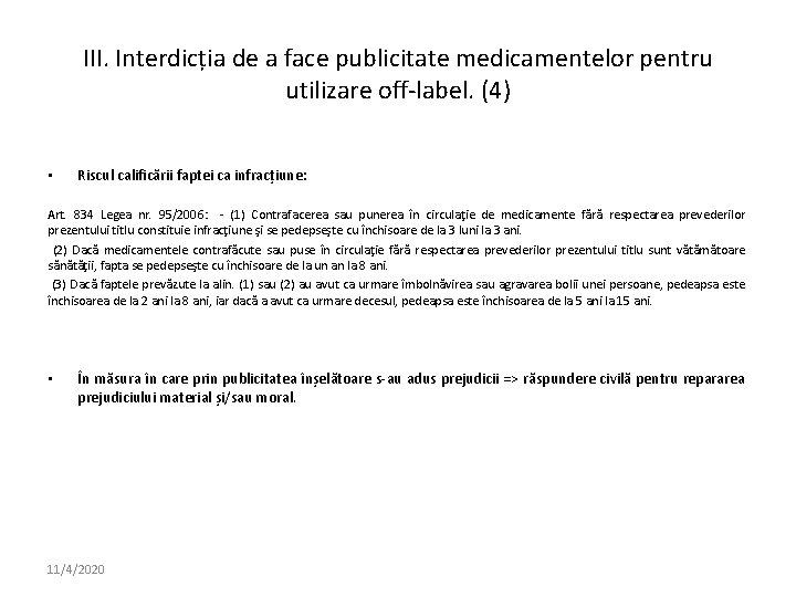 III. Interdicția de a face publicitate medicamentelor pentru utilizare off-label. (4) • Riscul calificării