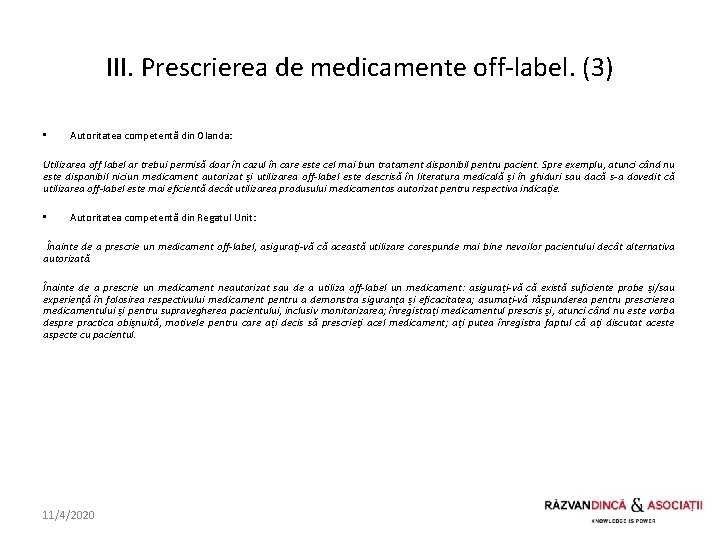 III. Prescrierea de medicamente off-label. (3) • Autoritatea competentă din Olanda: Utilizarea off label