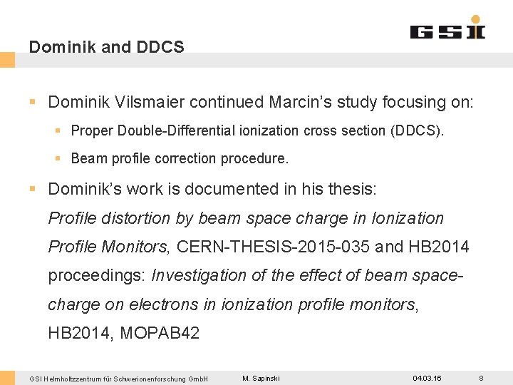 Dominik and DDCS § Dominik Vilsmaier continued Marcin’s study focusing on: § Proper Double-Differential