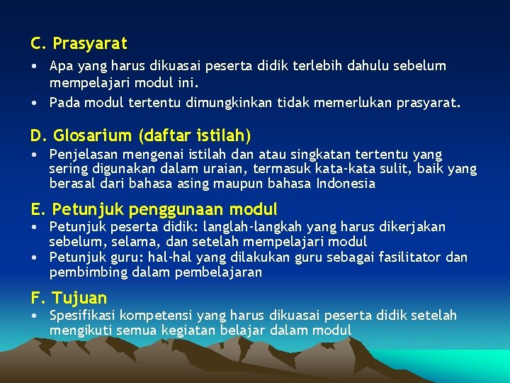 C. Prasyarat • Apa yang harus dikuasai peserta didik terlebih dahulu sebelum mempelajari modul