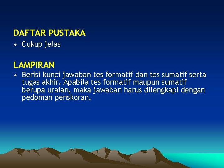 DAFTAR PUSTAKA • Cukup jelas LAMPIRAN • Berisi kunci jawaban tes formatif dan tes