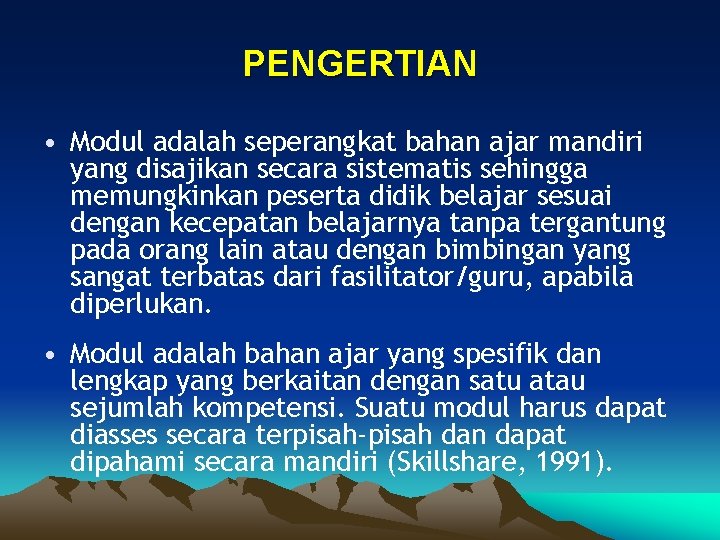 PENGERTIAN • Modul adalah seperangkat bahan ajar mandiri yang disajikan secara sistematis sehingga memungkinkan