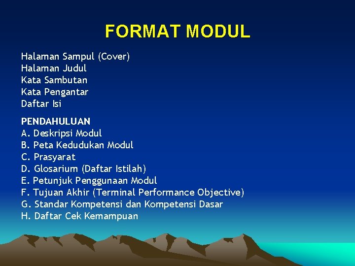 FORMAT MODUL Halaman Sampul (Cover) Halaman Judul Kata Sambutan Kata Pengantar Daftar Isi PENDAHULUAN