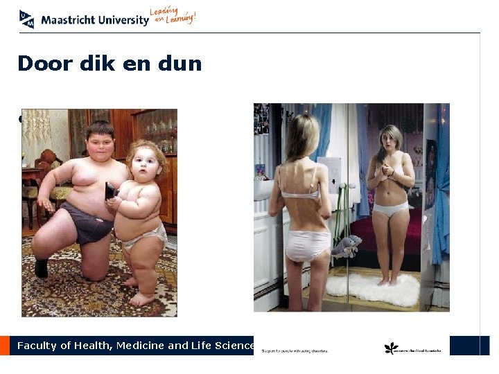 Door dik en dun • Faculty of Health, Medicine and Life Sciences 