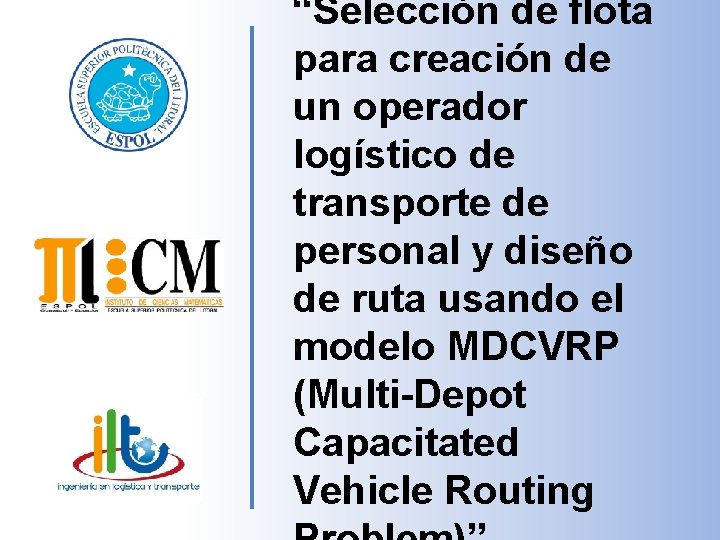 “Selección de flota para creación de un operador logístico de transporte de personal y