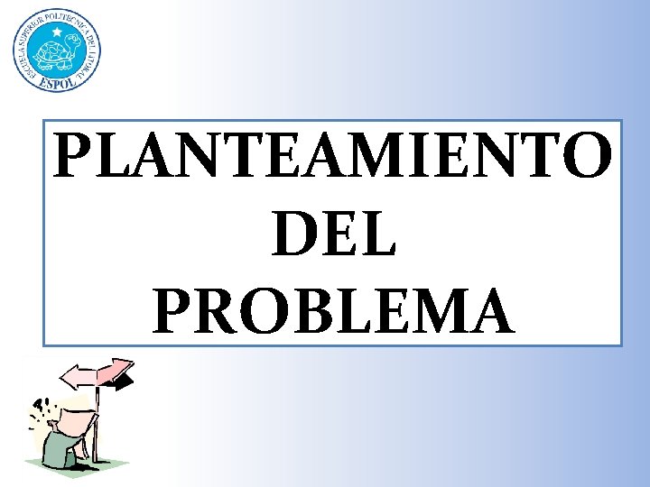 PLANTEAMIENTO DEL PROBLEMA 