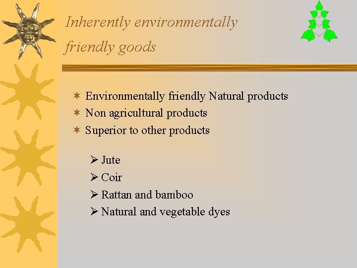 Inherently environmentally friendly goods ¬ Environmentally friendly Natural products ¬ Non agricultural products ¬