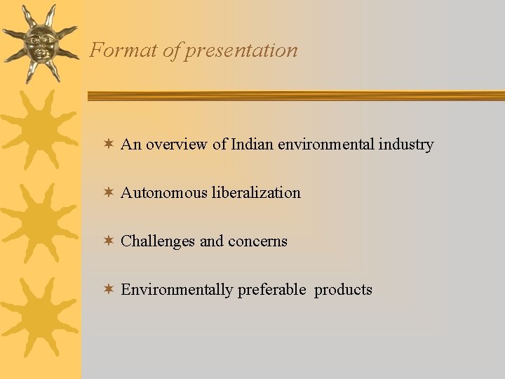 Format of presentation ¬ An overview of Indian environmental industry ¬ Autonomous liberalization ¬