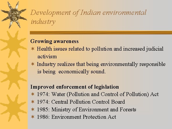 Development of Indian environmental industry Growing awareness ¬ Health issues related to pollution and