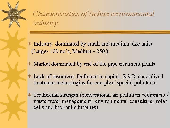 Characteristics of Indian environmental industry ¬ Industry dominated by small and medium size units