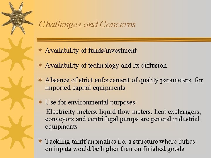 Challenges and Concerns ¬ Availability of funds/investment ¬ Availability of technology and its diffusion