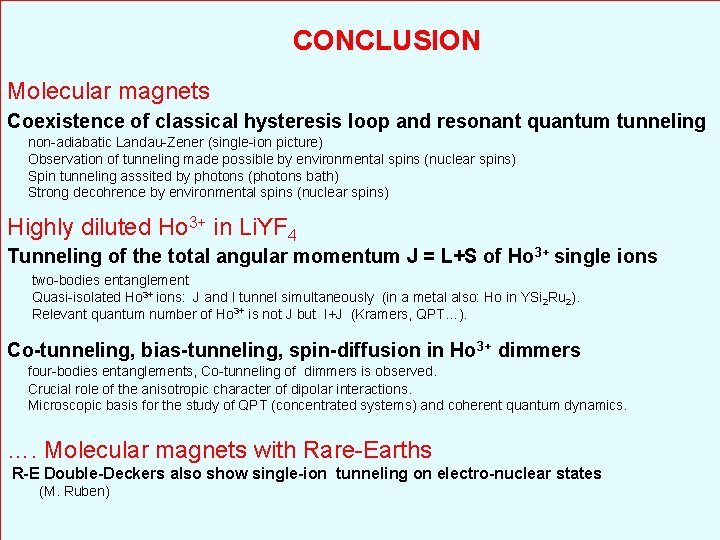 CONCLUSION Molecular magnets Coexistence of classical hysteresis loop and resonant quantum tunneling non-adiabatic Landau-Zener