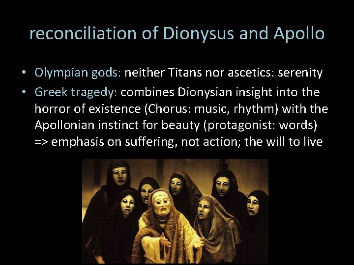 reconciliation of Dionysus and Apollo • Olympian gods: neither Titans nor ascetics: serenity •