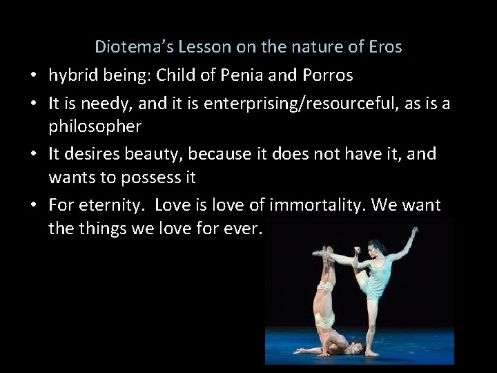  • • Diotema’s Lesson on the nature of Eros hybrid being: Child of