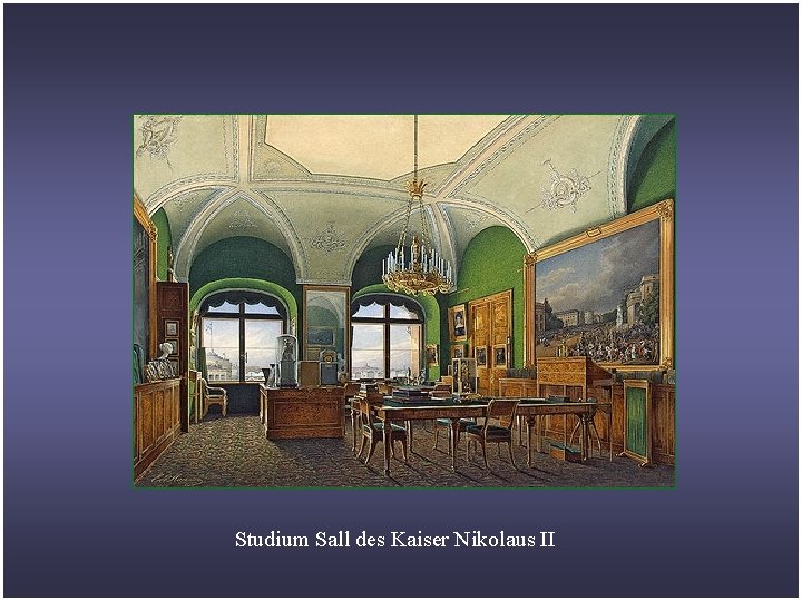 Studium Sall des Kaiser Nikolaus II 