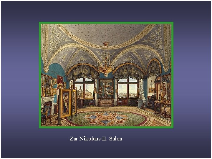Zar Nikolaus II. Salon 