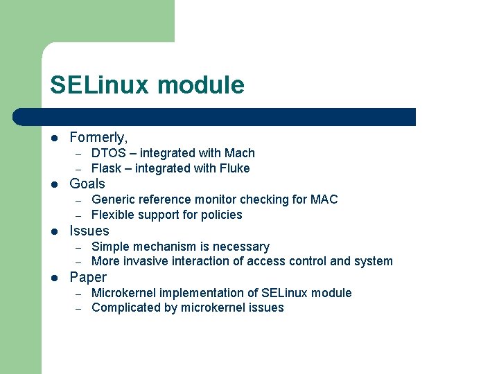 SELinux module l Formerly, – – l Goals – – l Generic reference monitor