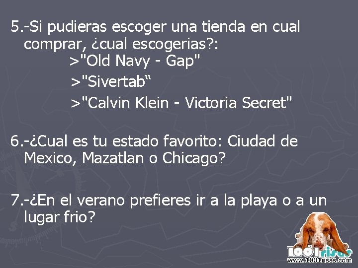 5. -Si pudieras escoger una tienda en cual comprar, ¿cual escogerias? : >"Old Navy