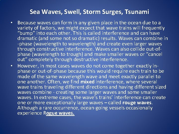 Sea Waves, Swell, Storm Surges, Tsunami • Because waves can form in any given