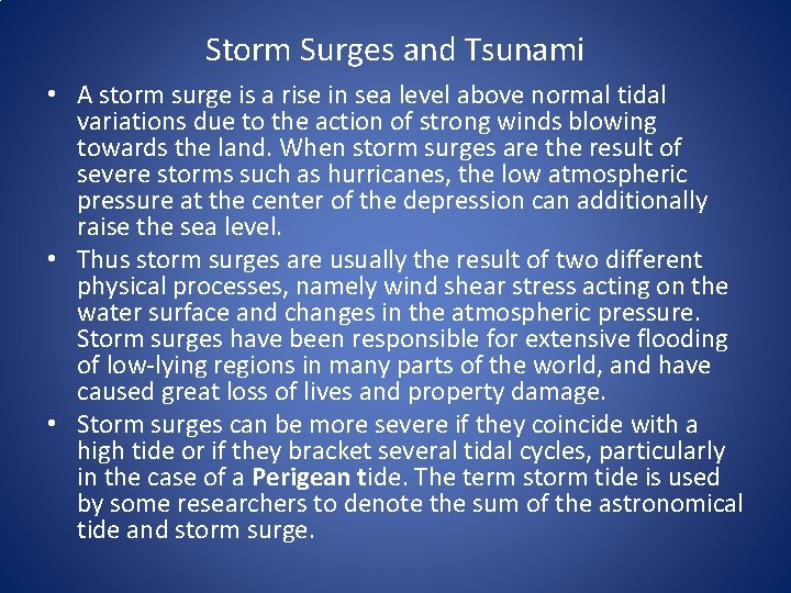 Storm Surges and Tsunami • A storm surge is a rise in sea level