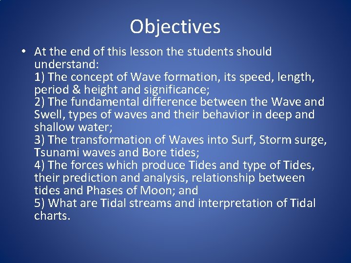 Objectives • At the end of this lesson the students should understand: 1) The