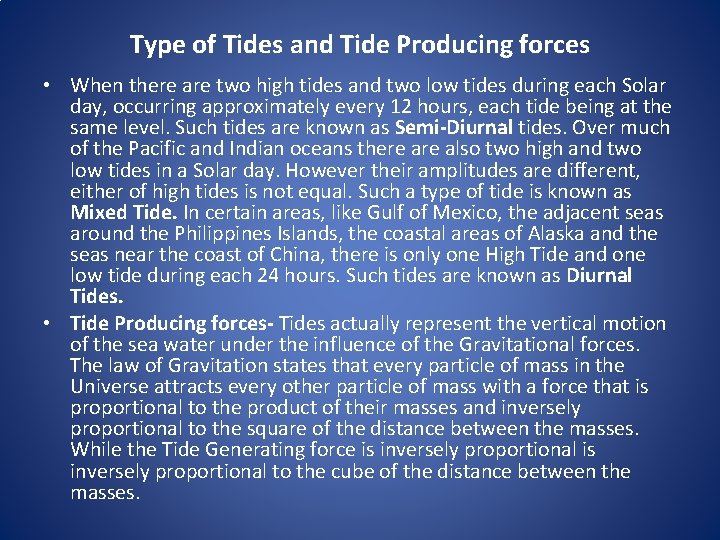 Type of Tides and Tide Producing forces • When there are two high tides