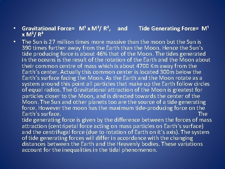  • Gravitational Force= M¹ x M²/ R², and Tide Generating Force= M¹ x