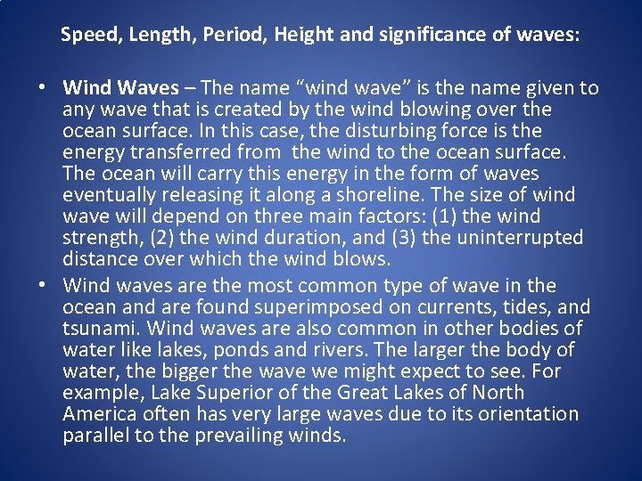 Speed, Length, Period, Height and significance of waves: • Wind Waves – The name