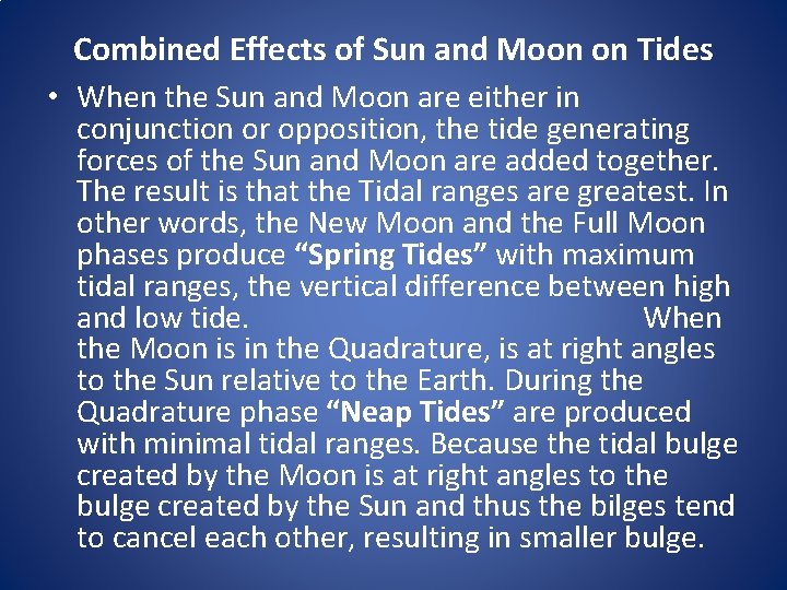 Combined Effects of Sun and Moon on Tides • When the Sun and Moon