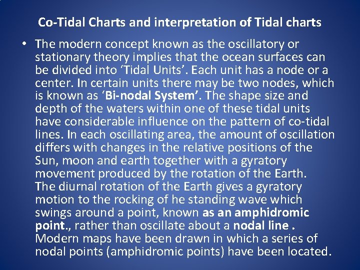 Co-Tidal Charts and interpretation of Tidal charts • The modern concept known as the