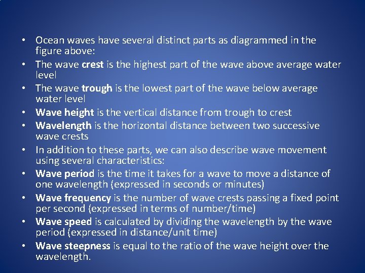  • Ocean waves have several distinct parts as diagrammed in the figure above: