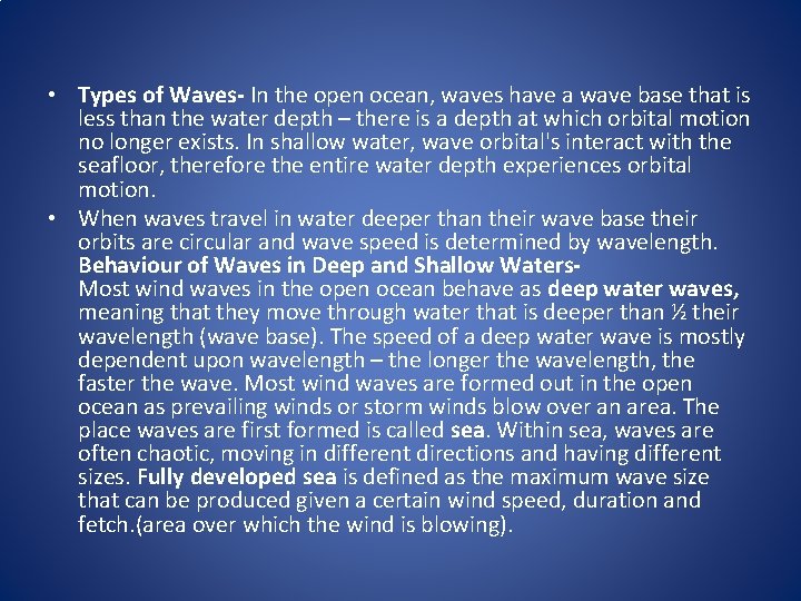  • Types of Waves- In the open ocean, waves have a wave base