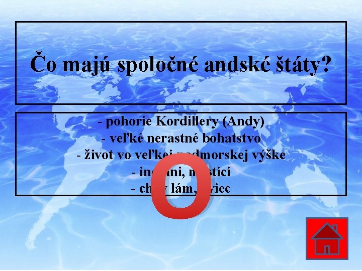 Čo majú spoločné andské štáty? - pohorie Kordillery (Andy) - veľké nerastné bohatstvo -