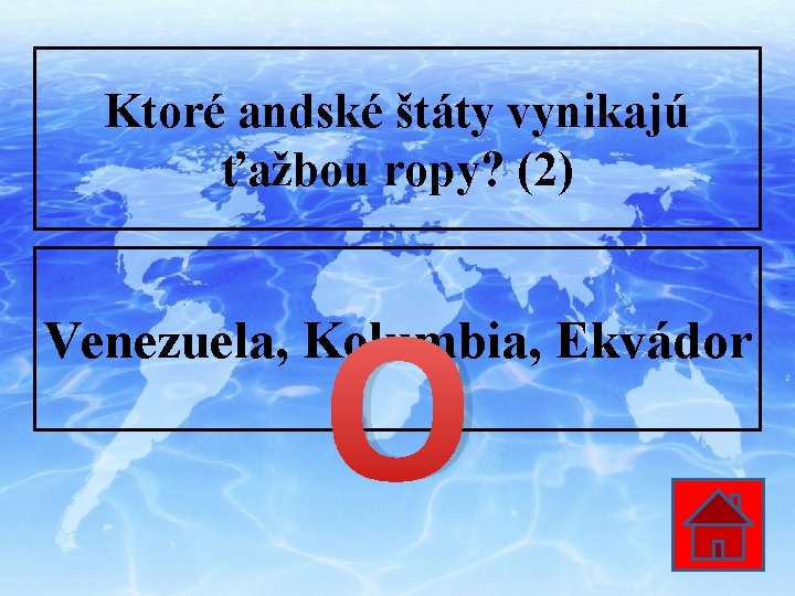 Ktoré andské štáty vynikajú ťažbou ropy? (2) O Venezuela, Kolumbia, Ekvádor 