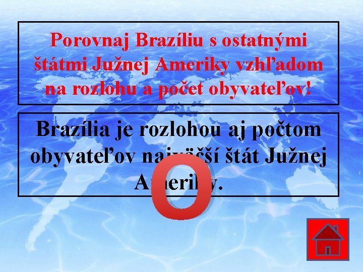 Porovnaj Brazíliu s ostatnými štátmi Južnej Ameriky vzhľadom na rozlohu a počet obyvateľov! Brazília