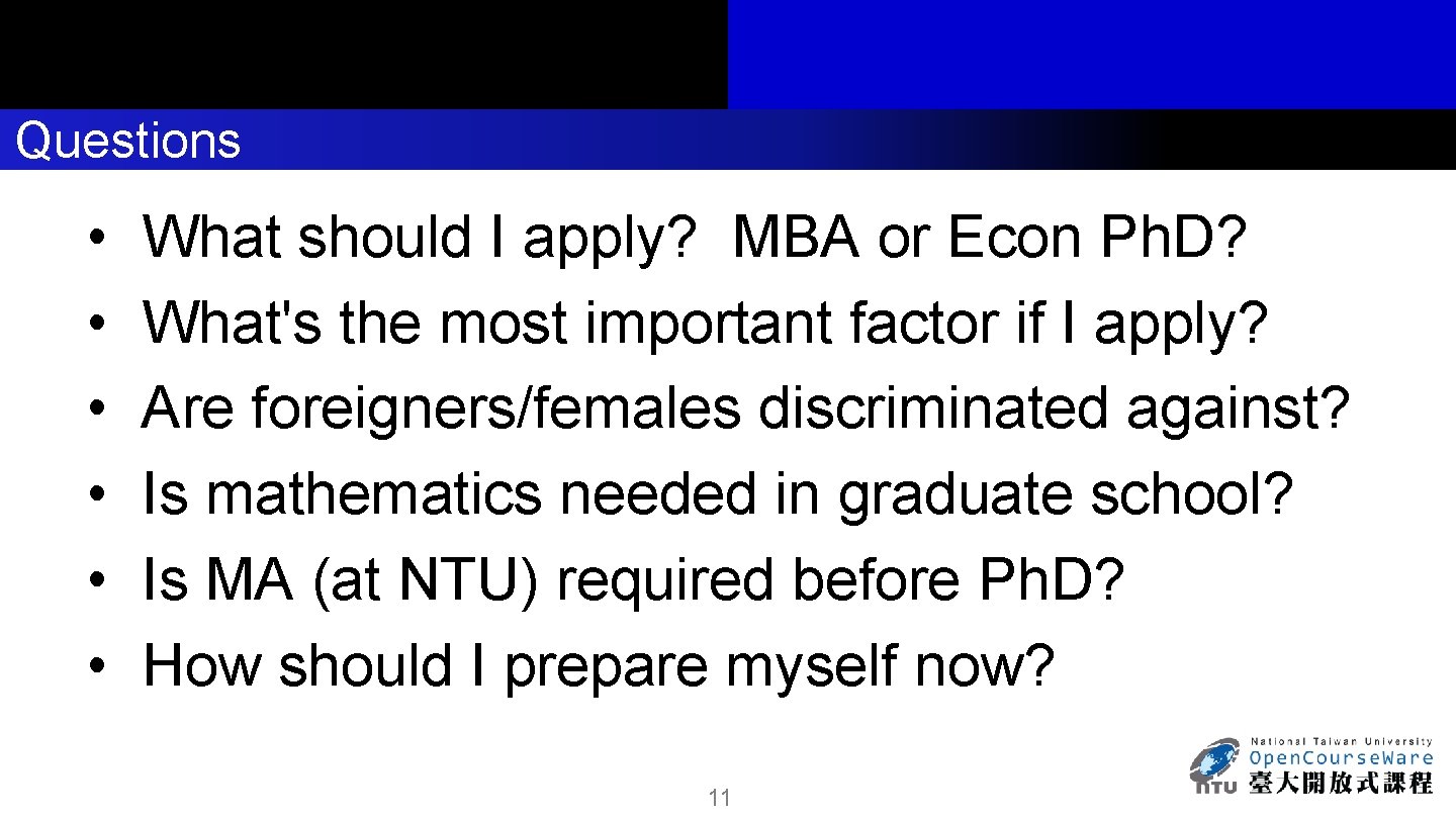 Questions • • • What should I apply? MBA or Econ Ph. D? What's