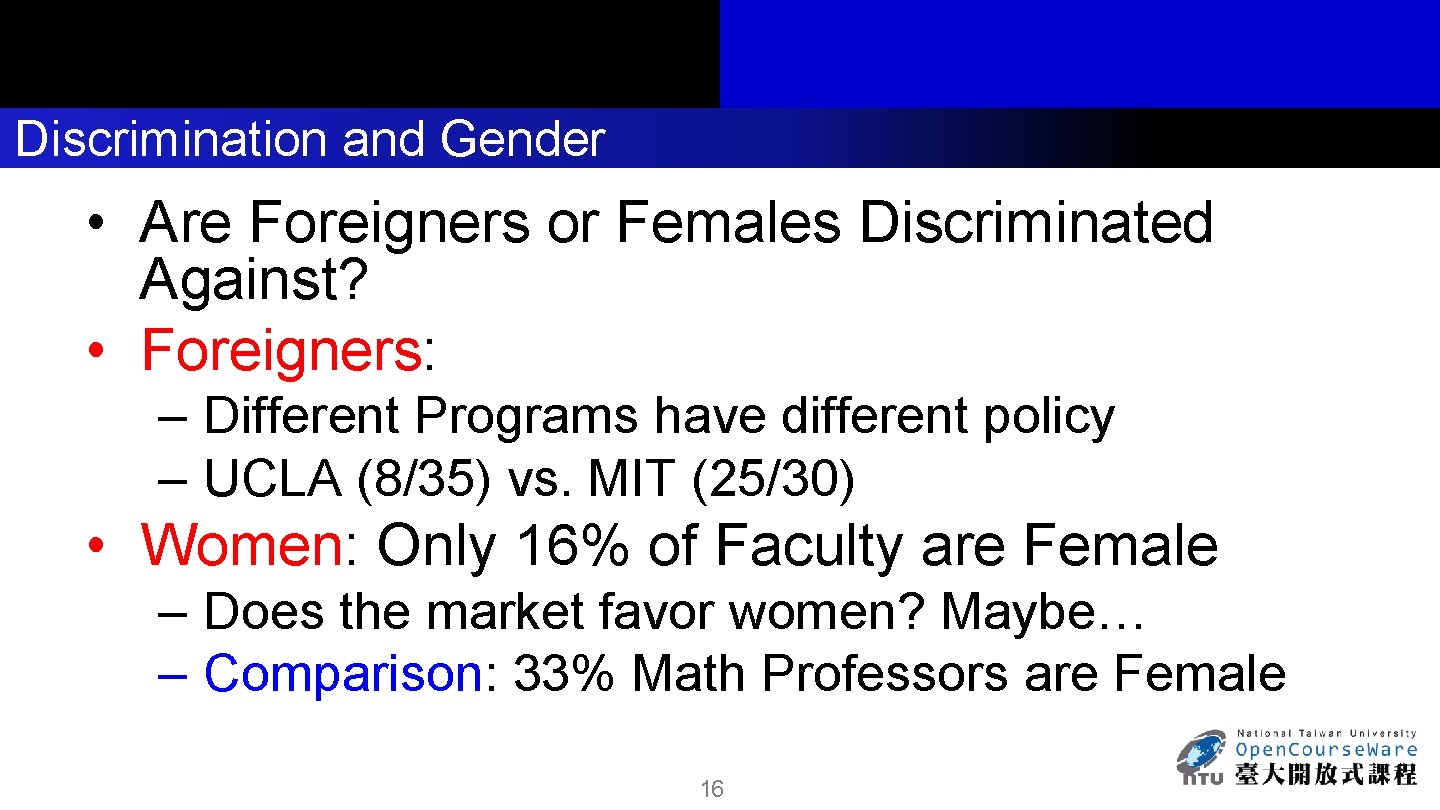 Discrimination and Gender • Are Foreigners or Females Discriminated Against? • Foreigners: – Different