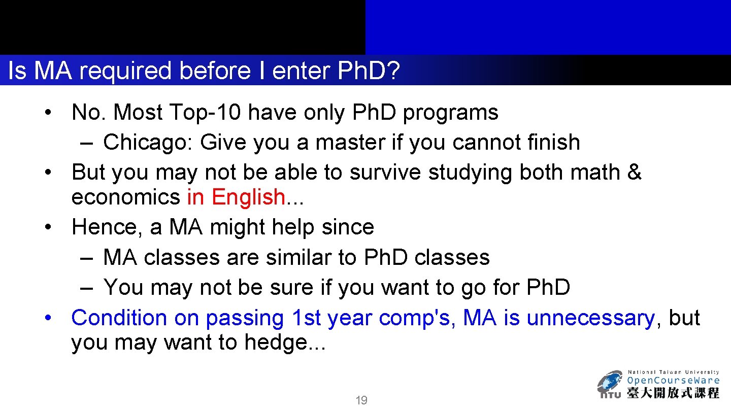 Is MA required before I enter Ph. D? • No. Most Top-10 have only