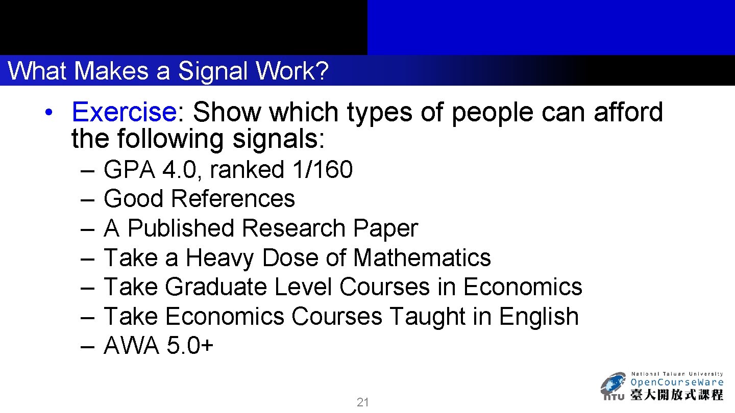 What Makes a Signal Work? • Exercise: Show which types of people can afford