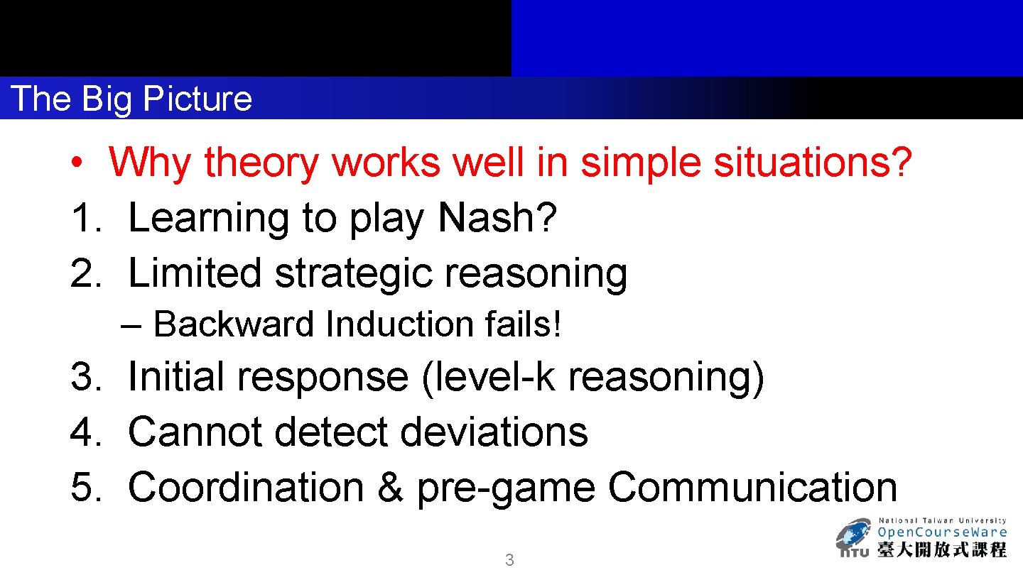 The Big Picture • Why theory works well in simple situations? 1. Learning to