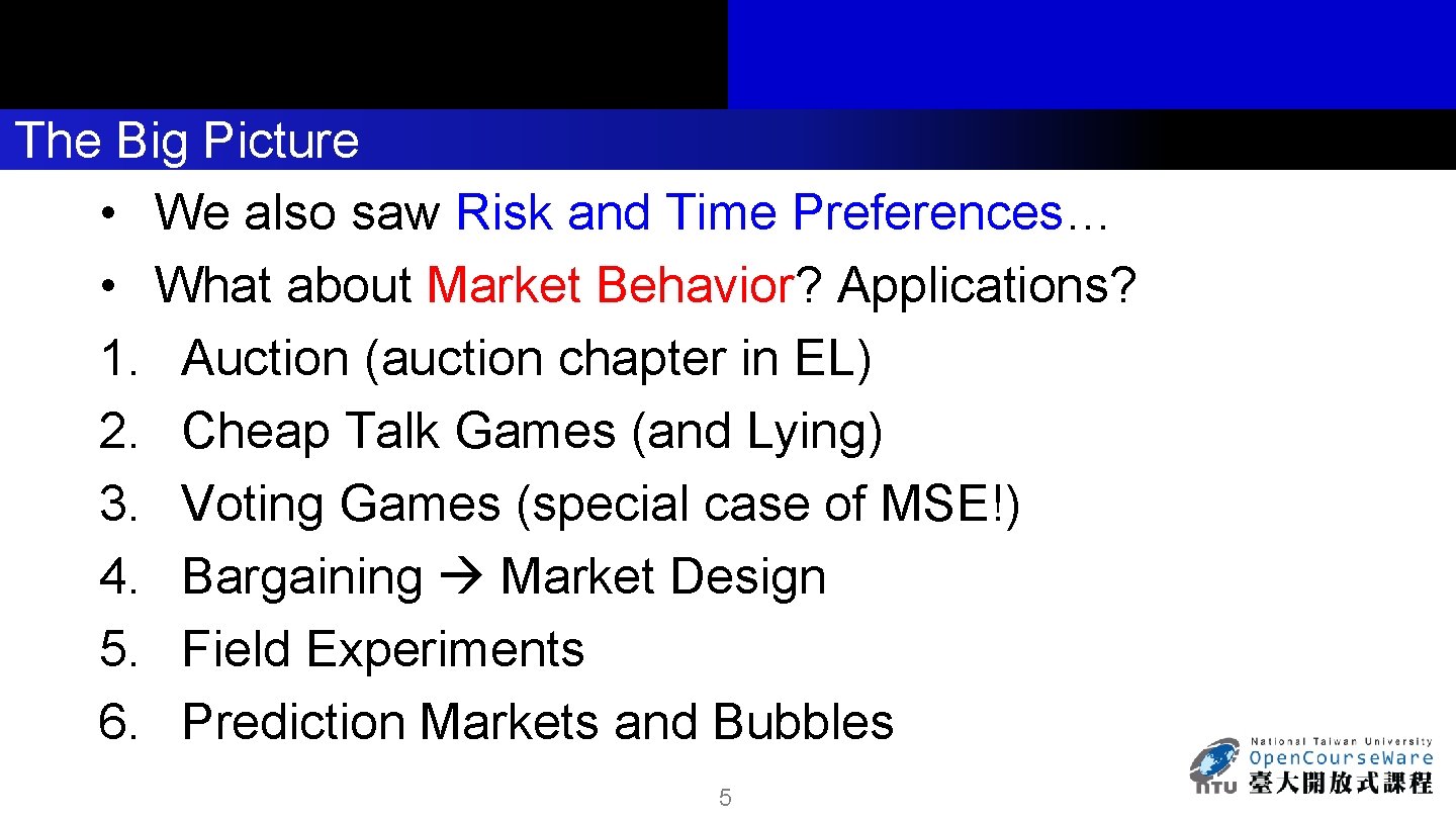 The Big Picture • We also saw Risk and Time Preferences… • What about