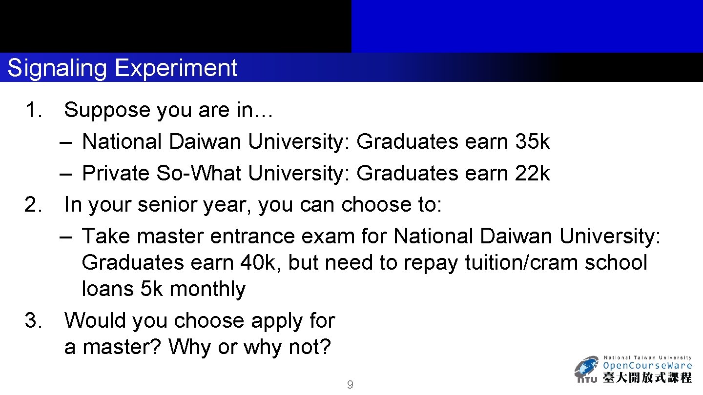 Signaling Experiment 1. Suppose you are in… – National Daiwan University: Graduates earn 35