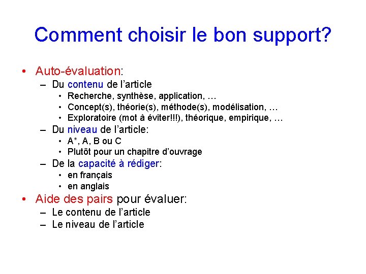 Comment choisir le bon support? • Auto-évaluation: – Du contenu de l’article • Recherche,