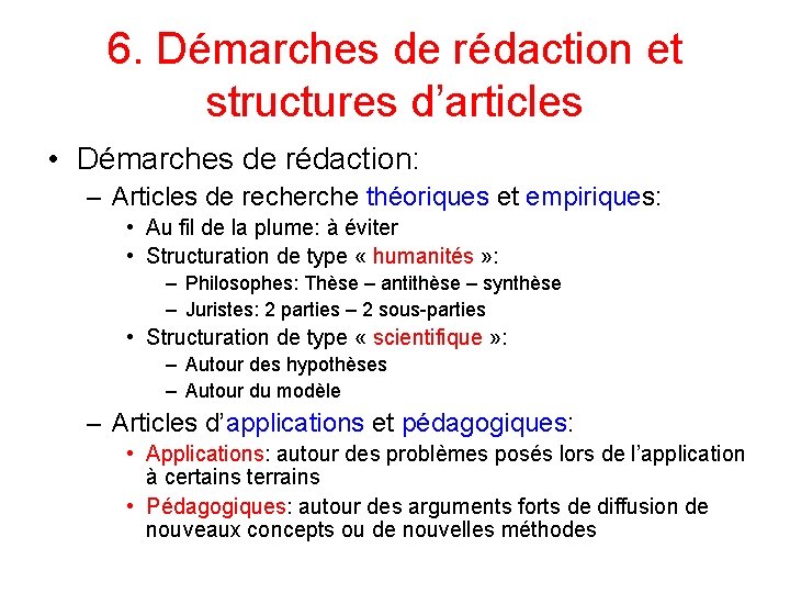 6. Démarches de rédaction et structures d’articles • Démarches de rédaction: – Articles de