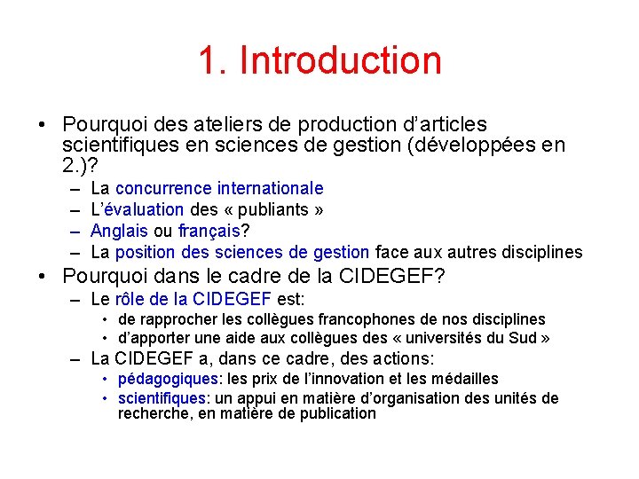 1. Introduction • Pourquoi des ateliers de production d’articles scientifiques en sciences de gestion