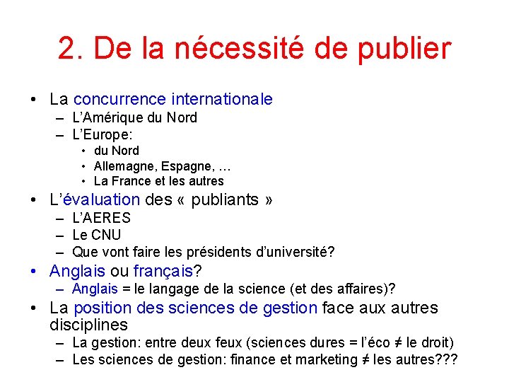 2. De la nécessité de publier • La concurrence internationale – L’Amérique du Nord